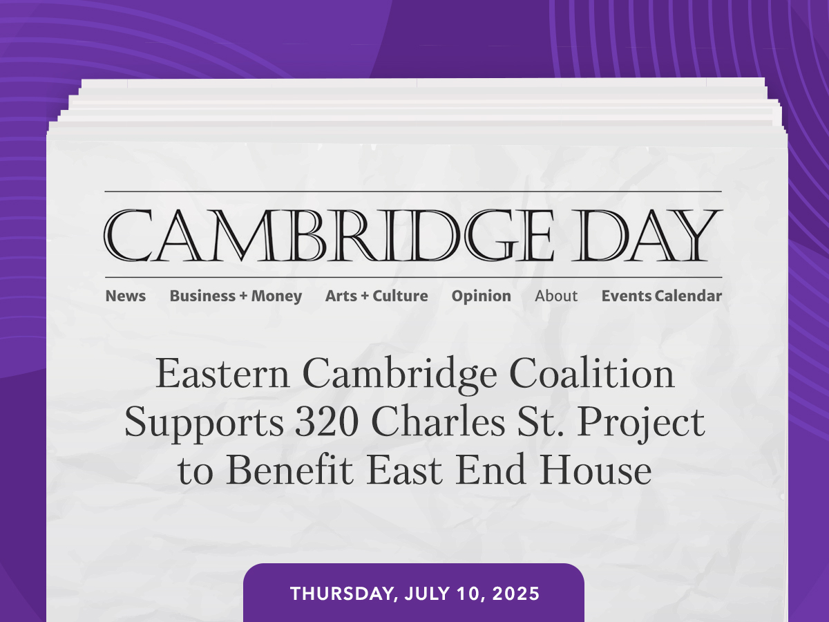 Eastern Cambridge Coalition Supports 320 Charles St. Project to Benefit East End House