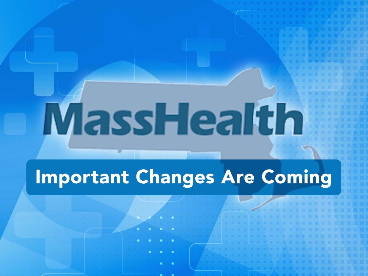 Important MassHealth Changes Are Coming